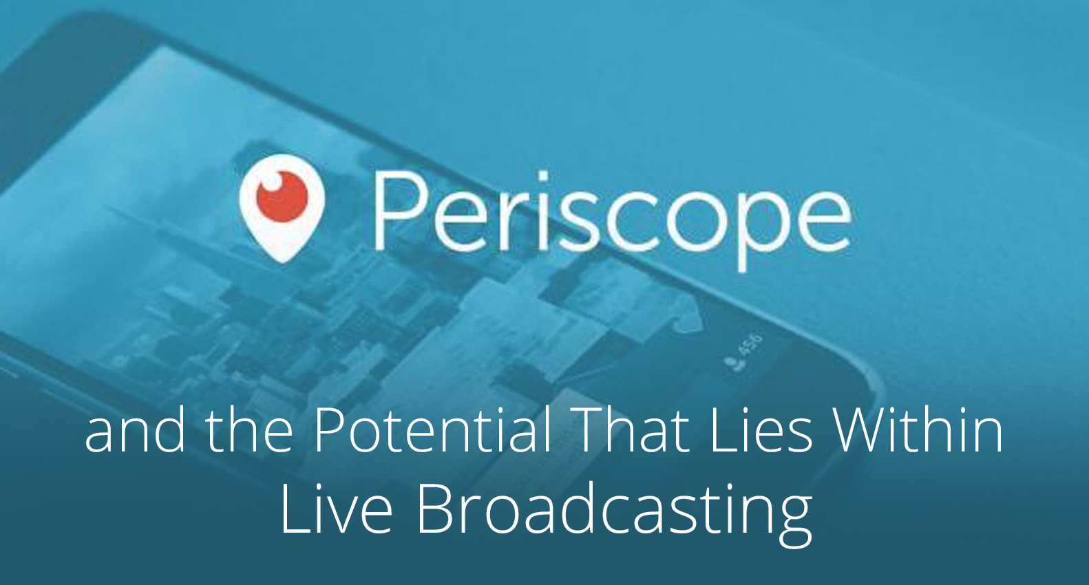 Periscope Live Broadcasting Periscope for Online Marketing